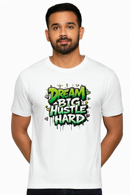 Dream Big Hustle Hard